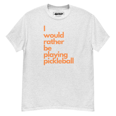 I Would Rather Be Playing Pickleball Men's Classic Tee