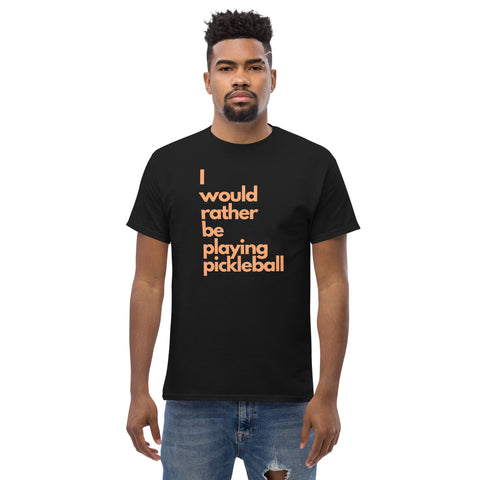 I Would Rather Be Playing Pickleball Men's Classic Tee
