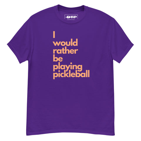 I Would Rather Be Playing Pickleball Men's Classic Tee