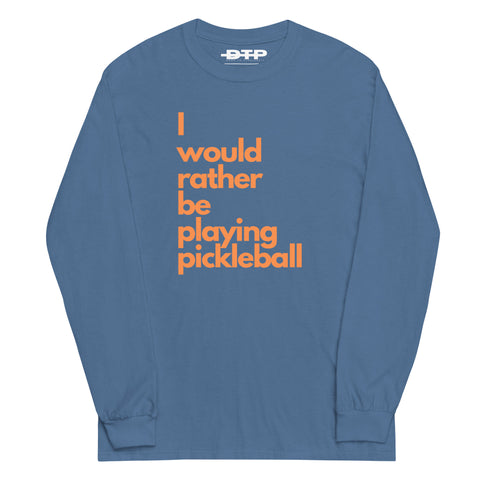 I Would Rather Be Playing Pickleball Men’s Long Sleeve Shirt
