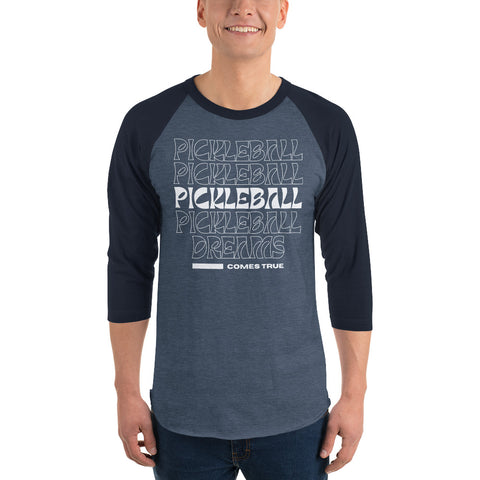 Pickleball Dreams Come True 3/4 sleeve raglan shirt