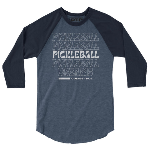 Pickleball Dreams Come True 3/4 sleeve raglan shirt