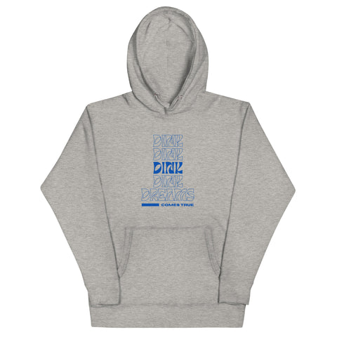 Dink Dreams Come True Unisex Hoodie