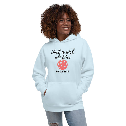 Just A Girl Who Loves Pickleball Unisex Hoodie