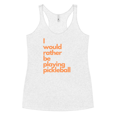I Would Rather Be Playing Pickleball Women's Racerback Tank Top