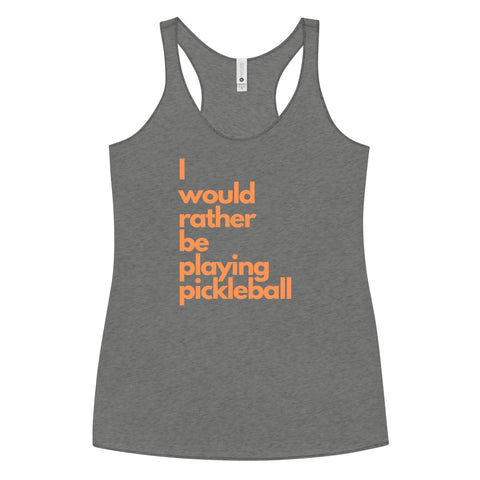 I Would Rather Be Playing Pickleball Women's Racerback Tank Top