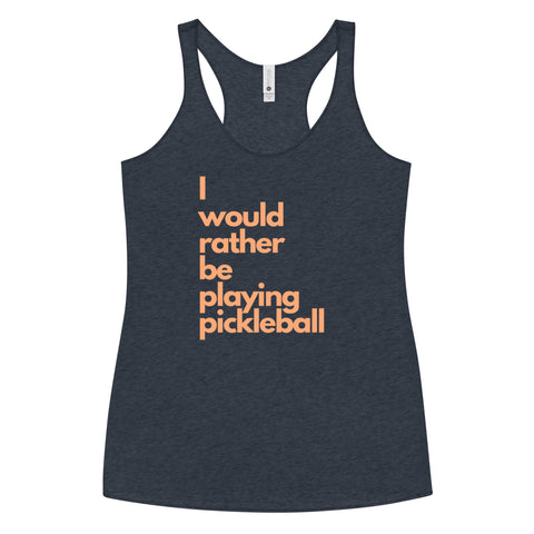 I Would Rather Be Playing Pickleball Women's Racerback Tank Top