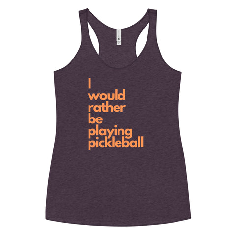 I Would Rather Be Playing Pickleball Women's Racerback Tank Top