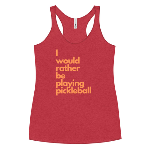 I Would Rather Be Playing Pickleball Women's Racerback Tank Top