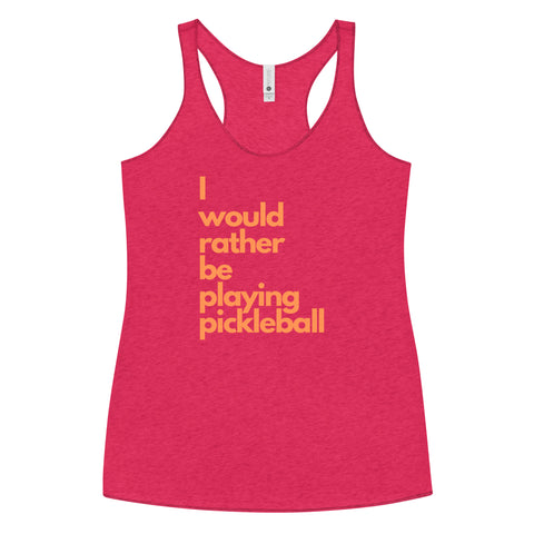 I Would Rather Be Playing Pickleball Women's Racerback Tank Top